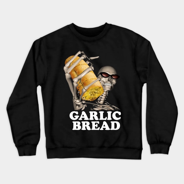 Garlic Bread Skeleton | Evil Skeleton Meme | Garlic Bread Meme | Hard Skeleton | Skeleton Shirt | Garlic Bread | Unisex Tee Crewneck Sweatshirt by Hamza Froug